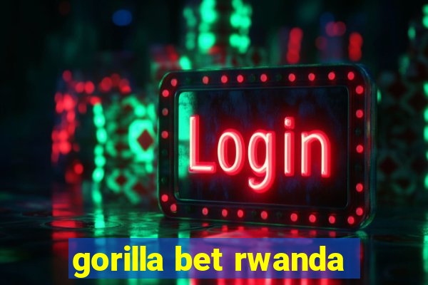 gorilla bet rwanda